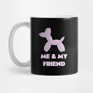 Me and my friend Mug